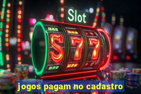 jogos pagam no cadastro